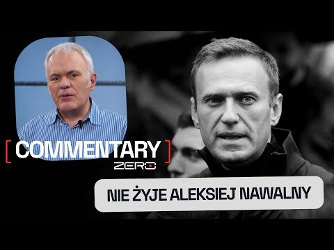 COMMENTARY: NIE ŻYJE ALEKSIEJ NAWALNY! KIM BYŁ ROSYJSKI OPOZYCJONISTA?