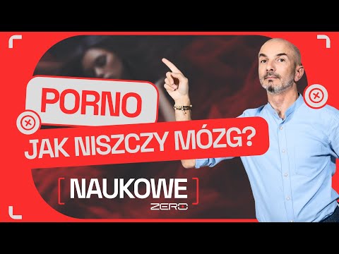 NAUKOWE ZERO #2: PORNOGRAFIA ZMIENIA MÓZGI NASZYCH DZIECI